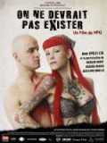 voir la fiche complète du film : On ne devrait pas exister