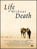 voir la fiche complète du film : Life without death