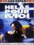 voir la fiche complète du film : Hélas pour moi