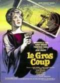 voir la fiche complète du film : Le Gros Coup