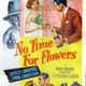 photo du film No Time for Flowers