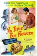 voir la fiche complète du film : No Time for Flowers
