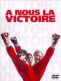 voir la fiche complète du film : A nous la victoire