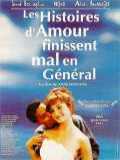 voir la fiche complète du film : Les Histoires d amour finissent mal... en général