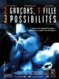 voir la fiche complète du film : 2 garçons, 1 fille, 3 possibilités