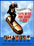 voir la fiche complète du film : Y a-t-il un flic pour sauver la reine ?