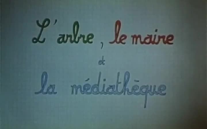 Un extrait du film  L Arbre, le maire et la médiathèque