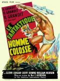 voir la fiche complète du film : Le Fantastique Homme colosse