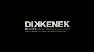 Extrait vidéo du film  Dikkenek