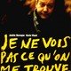 photo du film Je ne vois pas ce qu'on me trouve
