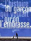 voir la fiche complète du film : L Histoire du garcon qui voulait qu on l embrasse