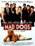 voir la fiche complète du film : Mad dogs
