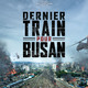 photo du film Dernier train pour Busan