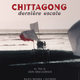 photo du film Chittagong, dernière escale