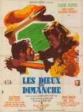 voir la fiche complète du film : Les Dieux du dimanche