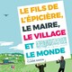 photo du film Le Fils de l'épicière, le maire, le village et le monde