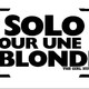photo du film Solo pour une blonde