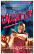 voir la fiche complète du film : Caught Up