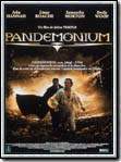 voir la fiche complète du film : Pandemonium