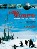 Ernest Shackleton, Naufragé De L Antarctique