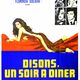 photo du film Disons,un soir à dîner