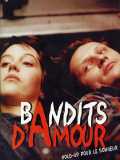 voir la fiche complète du film : Bandits d amour