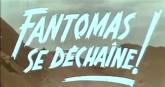 Un extrait du film  Fantômas se déchaîne