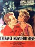 voir la fiche complète du film : L Etrange Monsieur Steve