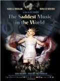 voir la fiche complète du film : The Saddest Music in the World
