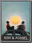 voir la fiche complète du film : Kini et Adams