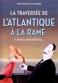 voir la fiche complète du film : La Traversée de l’Atlantique à la rame