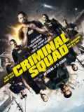 voir la fiche complète du film : Criminal Squad