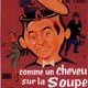 photo du film Comme un cheveu sur la soupe