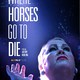 photo du film Where Horses Go to Die