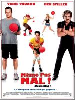 voir la fiche complète du film : Dodgeball - Même pas mal !