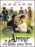 L Amour, Six Pieds Sous Terre