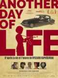 voir la fiche complète du film : Another Day of Life