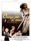 voir la fiche complète du film : Change pas de main