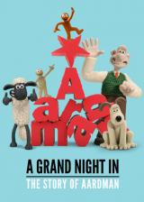 A Grand Night In : The Story Of Aardman