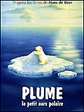 voir la fiche complète du film : Plume, le petit ours polaire