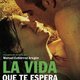 photo du film La Vida que te espera