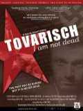 voir la fiche complète du film : Tovarisch, I Am Not Dead