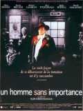 voir la fiche complète du film : Un Homme sans importance