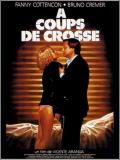 voir la fiche complète du film : A coups de crosse