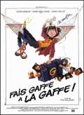 voir la fiche complète du film : Fais gaffe à la gaffe