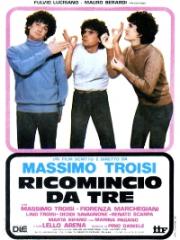 voir la fiche complète du film : Ricomincio da Tre