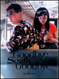 voir la fiche complète du film : Goodbye South, Goodbye