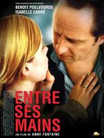 voir la fiche complète du film : Entre ses mains