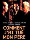 voir la fiche complète du film : Comment j ai tué mon père