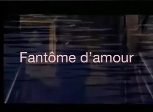 Extrait vidéo du film  Fantôme d amour